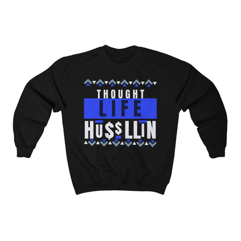 "THOUGHT LIFE HUSSLLIN" Crewneck Sweatshirt